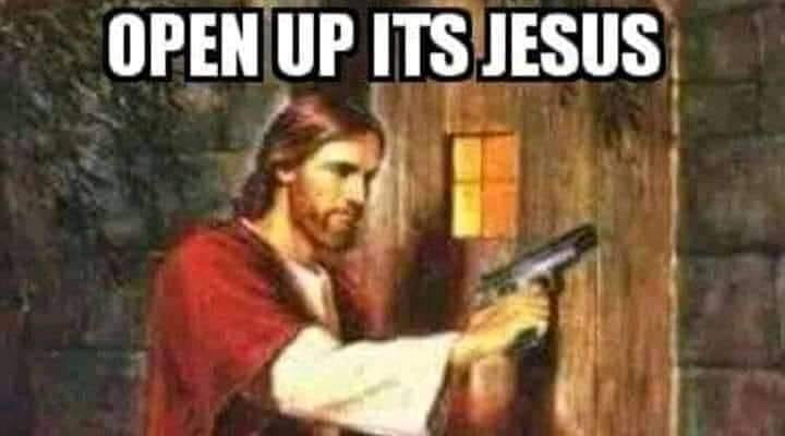 Open up, it's Jesus - Jesus holding a gun