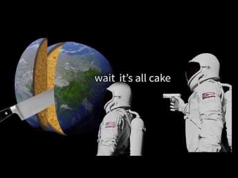 Wait it's all cake - Earth cake meme