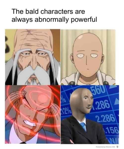 The bald characters are always abnormally powerful meme