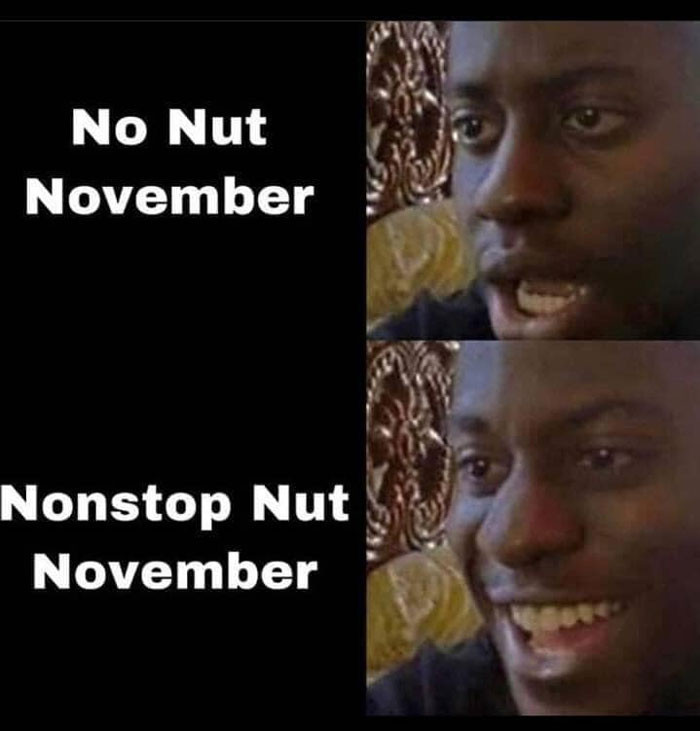 No Nut November vs Nonstop Nut November meme