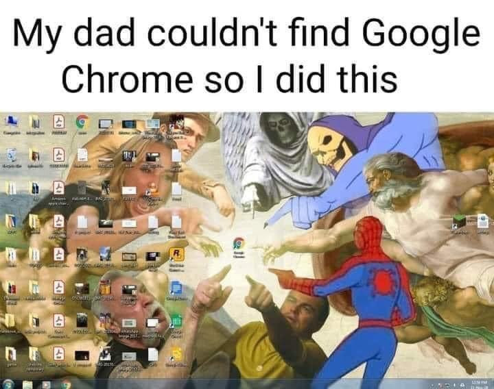 My dad couldn't find Google Chrome so I did this - memes pointing to desktop icon