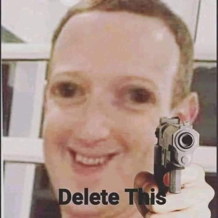 Delete this - Mark Zuckerberg holding gun meme
