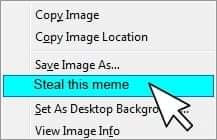 Right click menu 'Steal this meme'