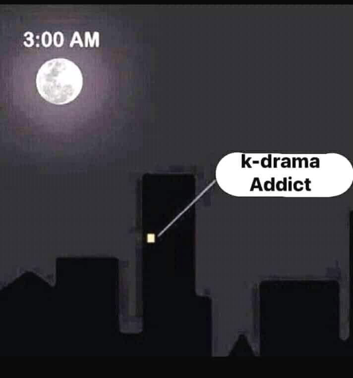 K-drama addict still awake at 3AM meme