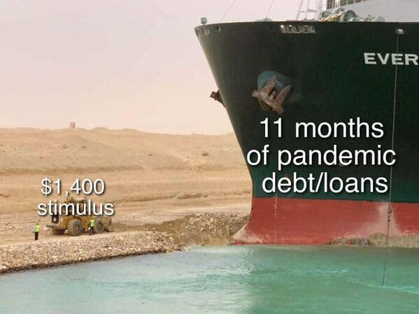 $1400 stimulus vs 11 months of pandemic debt loans Suez canal ship meme