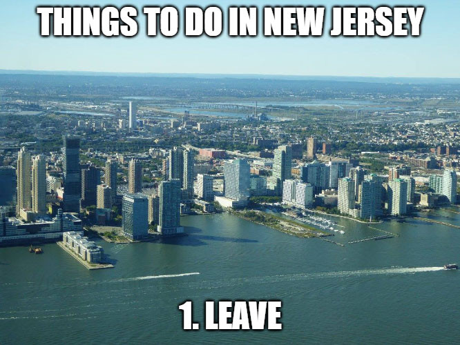 Things to do in New Jersey: 1. Leave meme